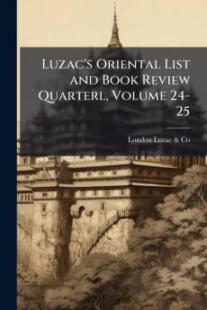 Luzac's Oriental List and Book Review Quarterl Volume 24-25