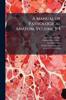 A Manual of Pathological Anatom Volume 3-4