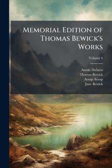 Memorial Edition of Thomas Bewick's Works; Volume 4