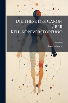 Die These Des Caron Über Kehlkopfverstopfung ..