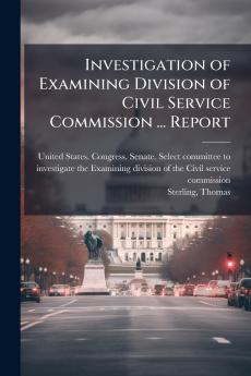 Investigation of Examining Division of Civil Service Commission ... Report