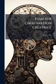 Essai sur l'imagination créatrice