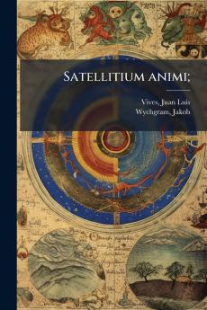 Satellitium animi;