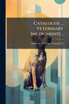 Catalogue ... Veterinary Instruments ..