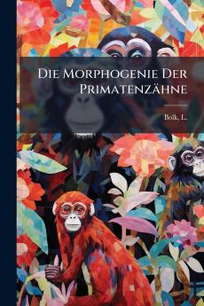 Die Morphogenie Der Primatenzähne