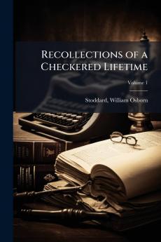 Recollections of a Checkered Lifetime