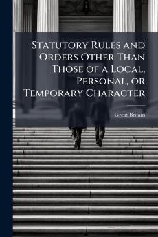 Statutory Rules and Orders Other Than Those of a Local Personal or Temporary Character