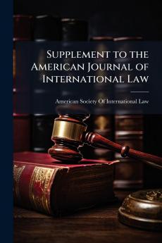 Supplement to the American Journal of International Law