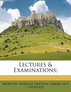 Lectures & Examinations;