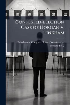Contested-election Case of Horgan v. Tinkham