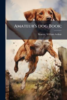 Amateur's dog Book;