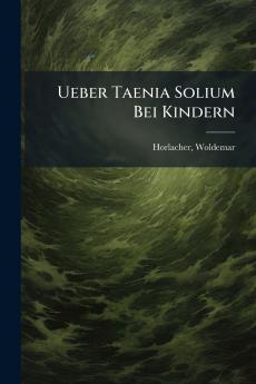 Ueber Taenia Solium Bei Kindern
