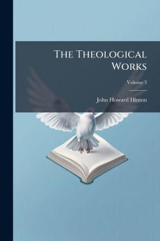 The Theological Works; Volume 3