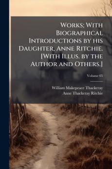 Works; With Biographical Introductions by his Daughter Anne Ritchie. [With Illus. by the Author and Others.]; Volume 05