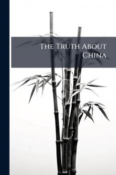 The Truth About China