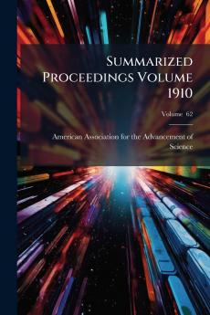 Summarized Proceedings Volume 1910; Volume  62