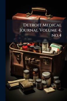 Detroit Medical Journal Volume 4 no.4