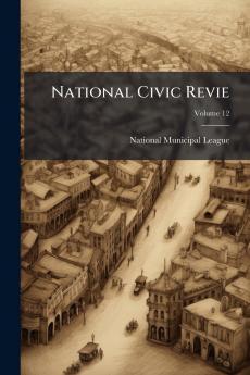 National Civic Revie; Volume 12