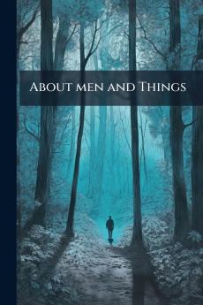 About men and Things