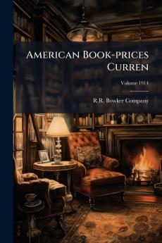 American Book-prices Curren; Volume 1914