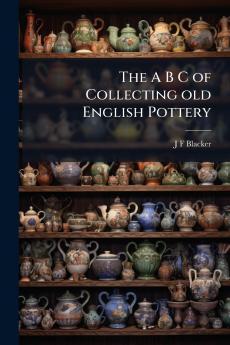 The A B C of Collecting old English Pottery