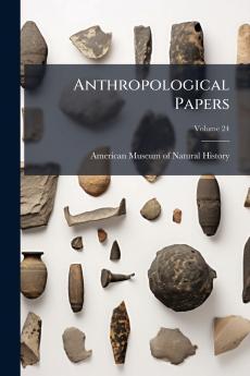 Anthropological Papers; Volume 24