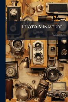Photo-Miniature; Volume 13