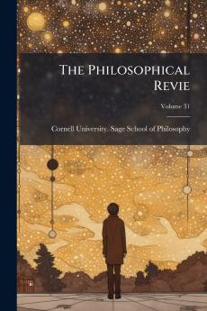 The Philosophical Revie; Volume 31