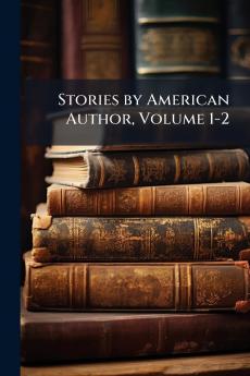 Stories by American Author Volume 1-2
