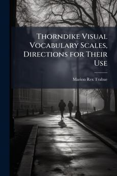 Thorndike Visual Vocabulary Scales Directions for Their Use