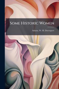 Some Historic Women