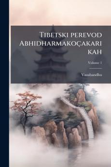 Tibetski perevod Abhidharmakoçakarikah; Volume 1