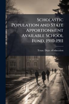 Scholastic Population and State Apportionment Available School Fund 1910-1911