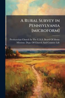 A Rural Survey in Pennsylvania [microform]