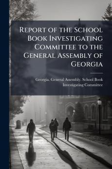 Report of the School Book Investigating Committee to the General Assembly of Georgia