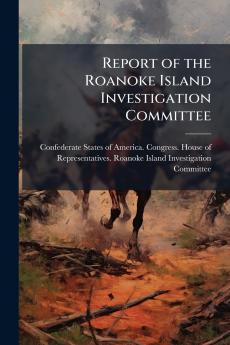 Report of the Roanoke Island Investigation Committee