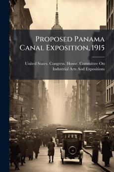 Proposed Panama Canal Exposition 1915