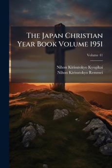 The Japan Christian Year Book Volume 1951; Volume 41