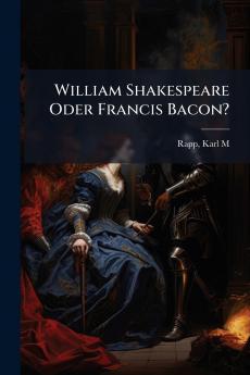 William Shakespeare Oder Francis Bacon?