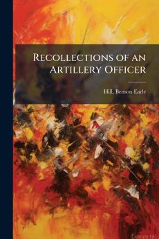 Recollections of an Artillery Officer