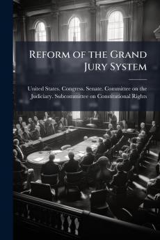 Reform of the Grand Jury System