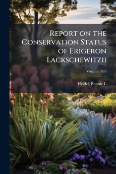 Report on the Conservation Status of Erigeron Lackschewitzii