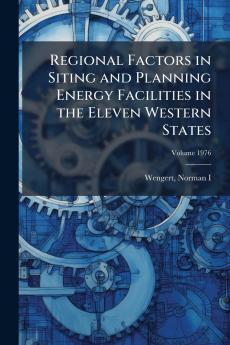 Regional Factors in Siting and Planning Energy Facilities in the Eleven Western States