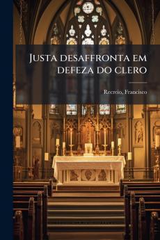 Justa desaffronta em defeza do clero