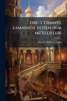 dre-'i 'Osmnye zamninda yetien irim mü'ellifleri