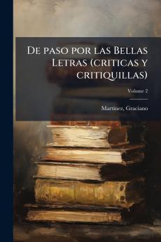 De paso por las Bellas Letras (criticas y critiquillas); Volume 2