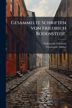Gesammelte Schriften von Friedrich Bodenstedt.