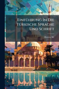Einführung In Die Türkische Sprache Und Schrift