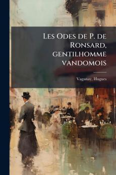 Les Odes de P. de Ronsard gentilhomme vandomois