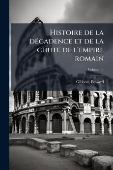 Histoire de la décadence et de la chute de l'empire romain